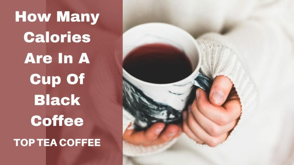 How Many Calories Are In A Cup Of Black Coffee